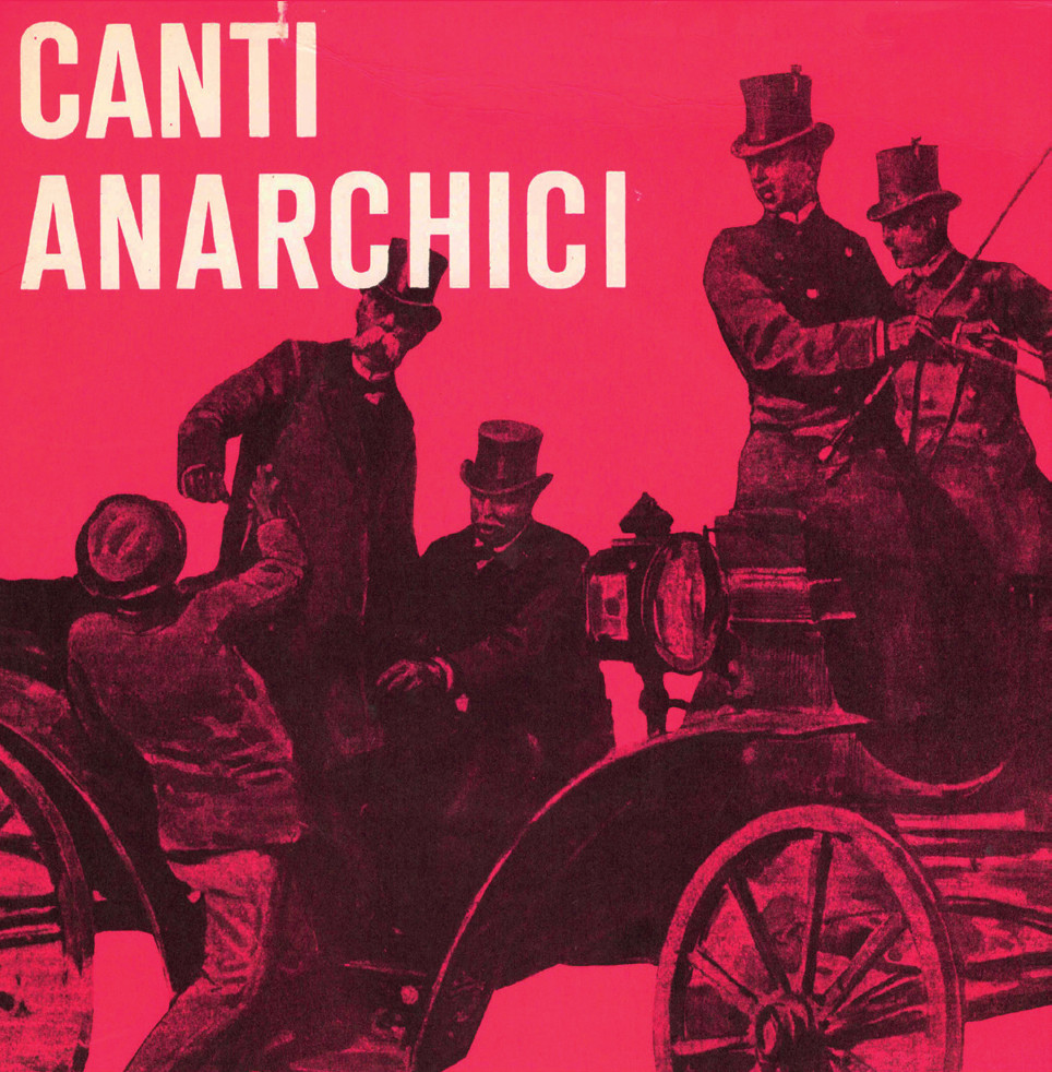 Copertina di un disco dei Dischi Del Sole, "Canti anarchici": virata a un colore tra il rosa e l'arancione abbastanza scuro, c'è una illustrazione in bianco e nero che raffigura un uomo in vestiti dimessi che, brandendo un pugnale e salendo il primo gradino della scaletta di un calesse guidato da due guardie, sta per accoltellare un altro uomo, vestito molto elegantemente, in piedi, che lo guarda con terrore, mentre un quarto uomo, ancora seduto sul sedile del calesse, sembra volerlo proteggere.