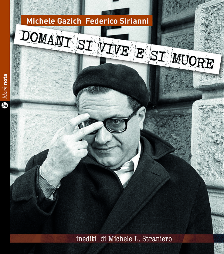 Copertina dell’album di inediti di Michele L. Straniero, Domani si vive e si muore. La foto di copertina ritrae Straniero davanti al muro di un edificio, con un paltò nero pesante e un berretto nero sulla testa, mentre con la mano destra si calca gli occhiali sul naso.