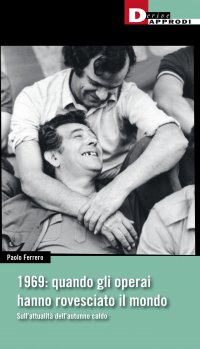 Paolo Ferrero - 1969 quando gli operai hanno rovesciato il mondo - Copertina